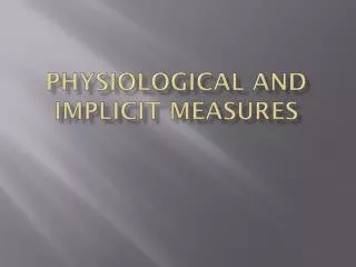 Physiological and implicit measures