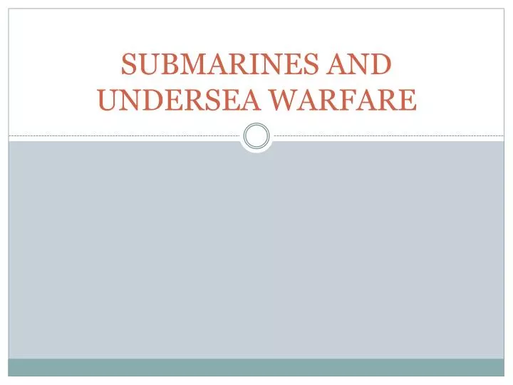 submarines and undersea warfare