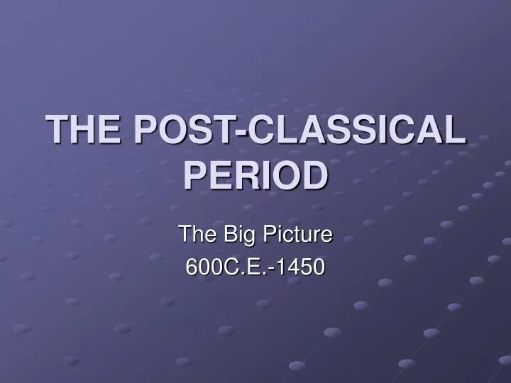 the post classical period