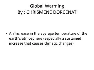 Global Warming By : CHRISMENE DORCENAT