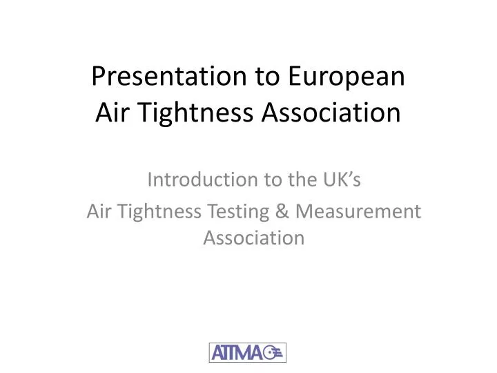 presentation to european air tightness association