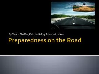 Preparedness on the Road
