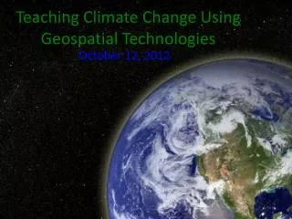 Teaching Climate Change Using Geospatial Technologies