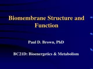 Biomembrane Structure and Function