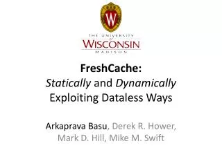 FreshCache : Statically and Dynamically Exploiting Dataless Ways