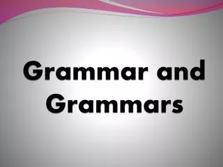 Grammar and Grammars