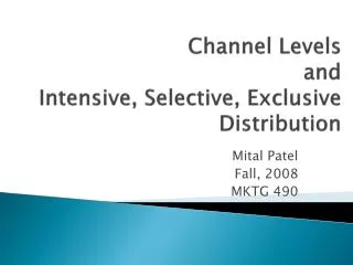 Channel Levels and Intensive, Selective, Exclusive Distribution