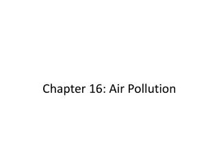 Chapter 16: Air Pollution