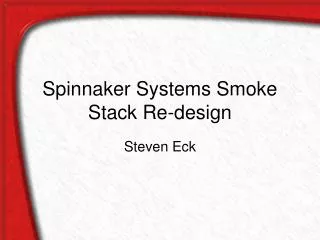 Spinnaker Systems Smoke Stack Re-design
