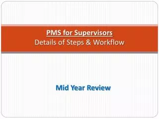 PMS for Supervisors Details of Steps &amp; Workflow