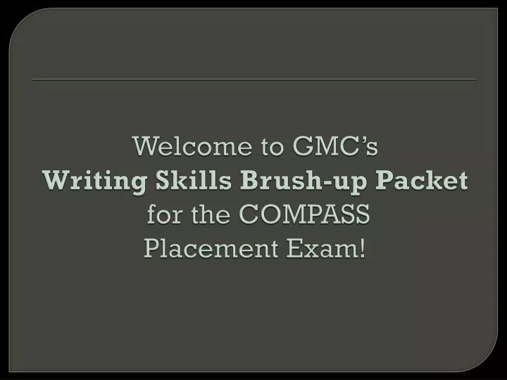welcome to gmc s writing skills brush up packet for the compass placement exam