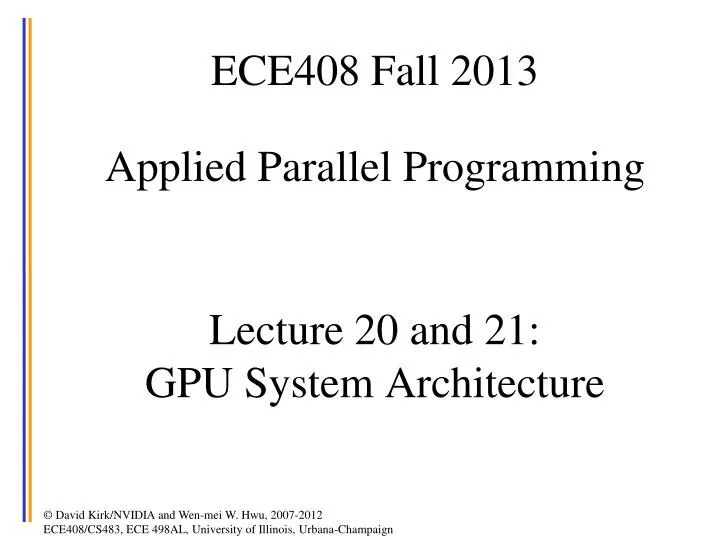 ece408 fall 2013 applied parallel programming lecture 20 and 21 gpu system architecture