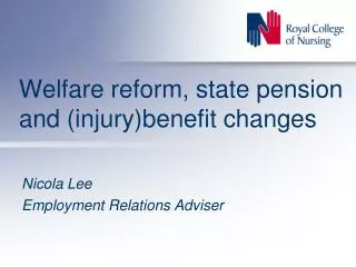 Welfare reform, state pension and (injury)benefit changes
