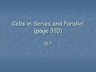 Cells in Series and Parallel (page 310)