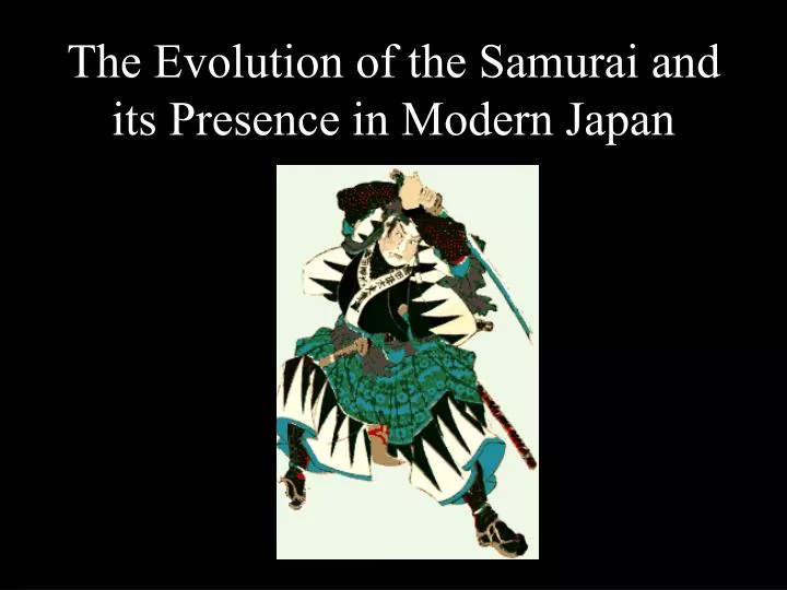 the evolution of the samurai and its presence in modern japan