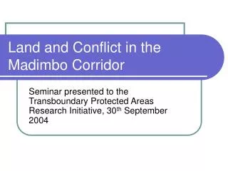 Land and Conflict in the Madimbo Corridor