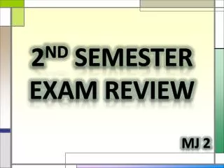 2 nd semester Exam review