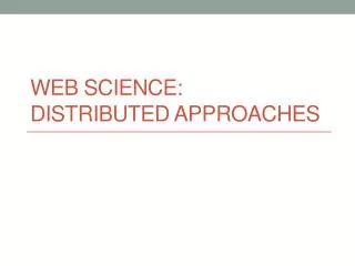 Web Science: Distributed approaches