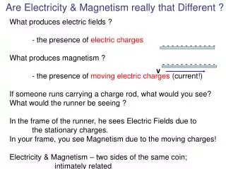 Are Electricity &amp; Magnetism really that Different ?