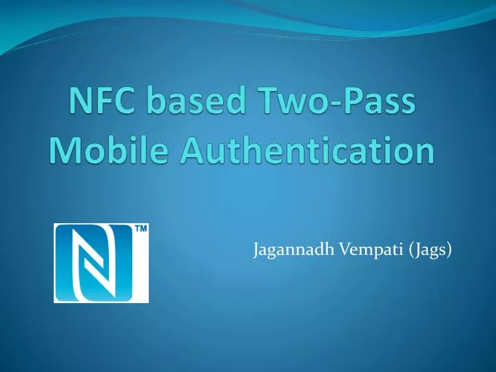 nfc based two pass mobile authentication