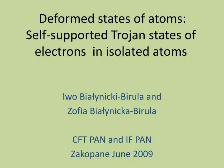 deformed states of atoms self supported trojan states of electrons in isolated atoms