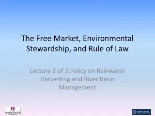 The Free Market, Environmental Stewardship, and Rule of Law