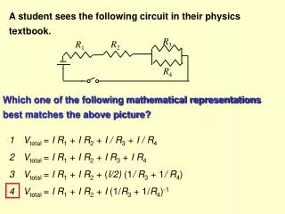 A student sees the following circuit in their physics textbook.