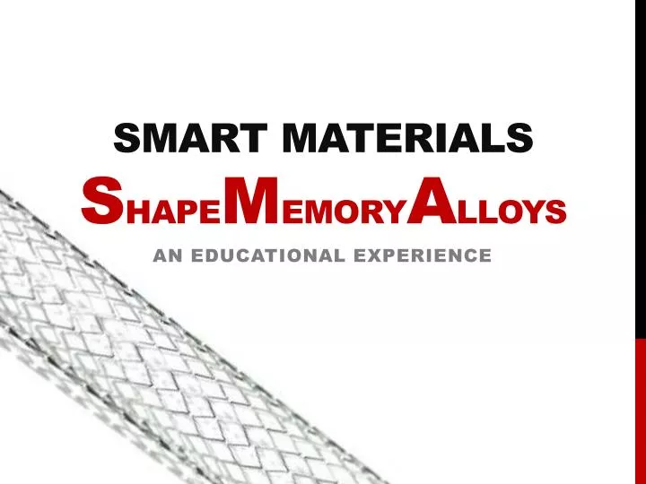 smart materials s hape m emory a lloys