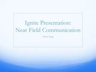 Ignite Presentation: Near Field Communication