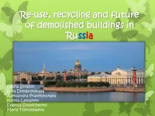 Re-use , recycling and future of demolished buildings in Ru ss ia