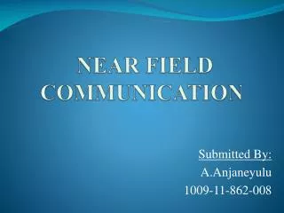 NEAR FIELD COMMUNICATION