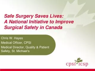 Safe Surgery Saves Lives: A National Initiative to Improve Surgical Safety in Canada