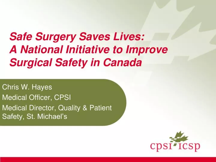 safe surgery saves lives a national initiative to improve surgical safety in canada