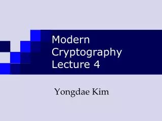 Modern Cryptography Lecture 4