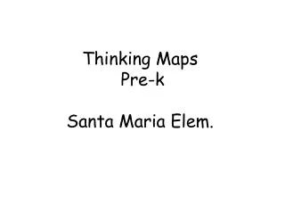 Thinking Maps Pre-k Santa Maria Elem.