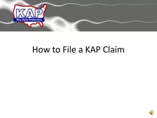 How to File a KAP Claim