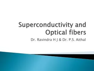 Superconductivity and Optical fibers