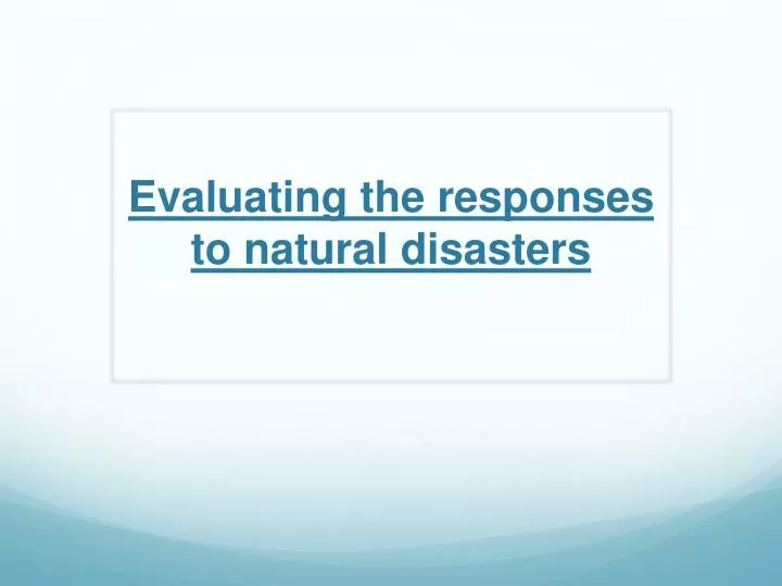 evaluating the responses to natural disasters