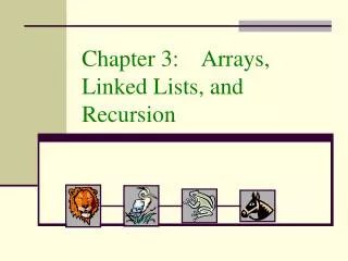 Chapter 3: Arrays, Linked Lists, and Recursion