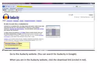 Go to the Audacity website. (You can search for Audacity in Google).