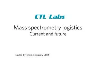 Mass spectrometry logistics Current and future