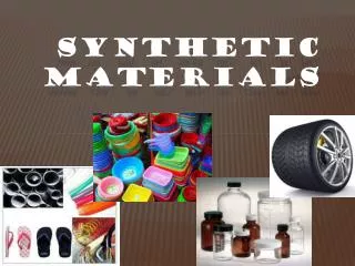 SYNTHETIC MATERIALS