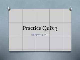 Practice Quiz 3