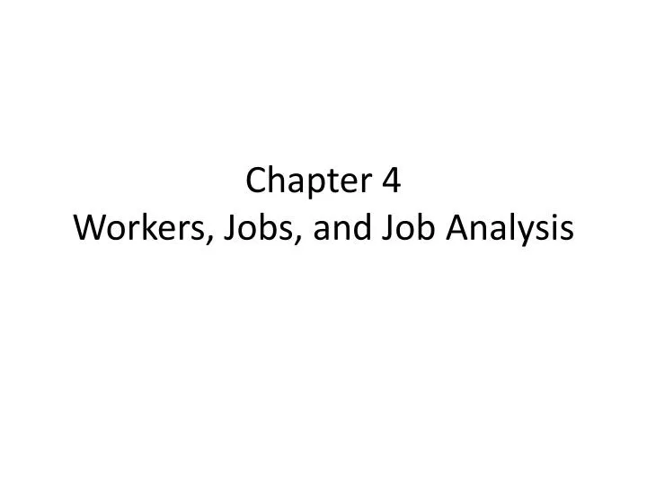 chapter 4 workers jobs and job analysis