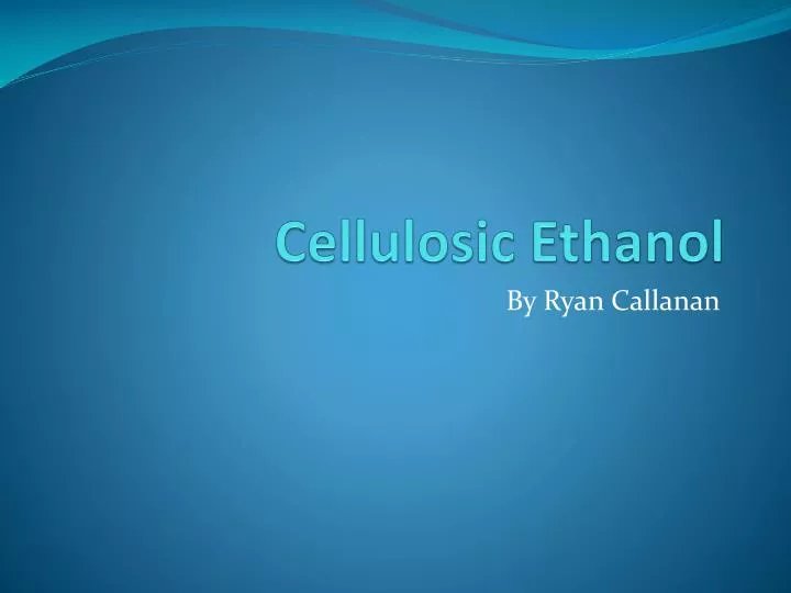 cellulosic ethanol