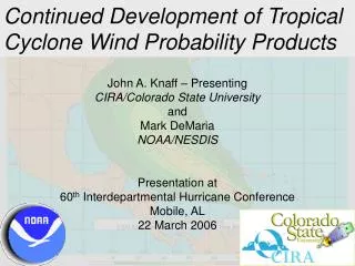 Continued Development of Tropical Cyclone Wind Probability Products