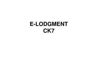 E-LODGMENT CK7