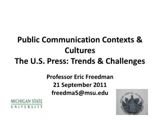 Public Communication Contexts &amp; Cultures The U.S. Press: Trends &amp; Challenges