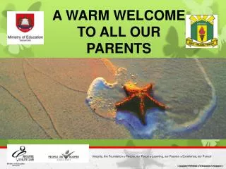 A WARM WELCOME TO ALL OUR PARENTS
