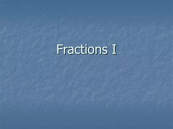 fractions i